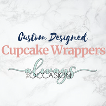 Load image into Gallery viewer, Custom Cupcake Wrappers