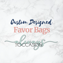 Load image into Gallery viewer, Favor Bags - Custom