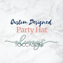 Load image into Gallery viewer, Custom Party Hat