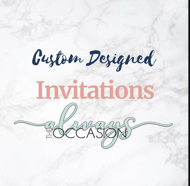 Custom designed Invitations